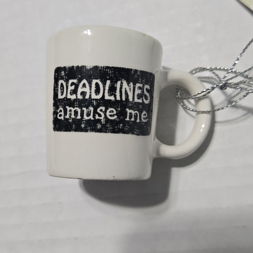 Deadlines Amuse Me Workplace Coffee Mug Ornament employee gift coworker boss NEW
